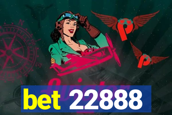 bet 22888